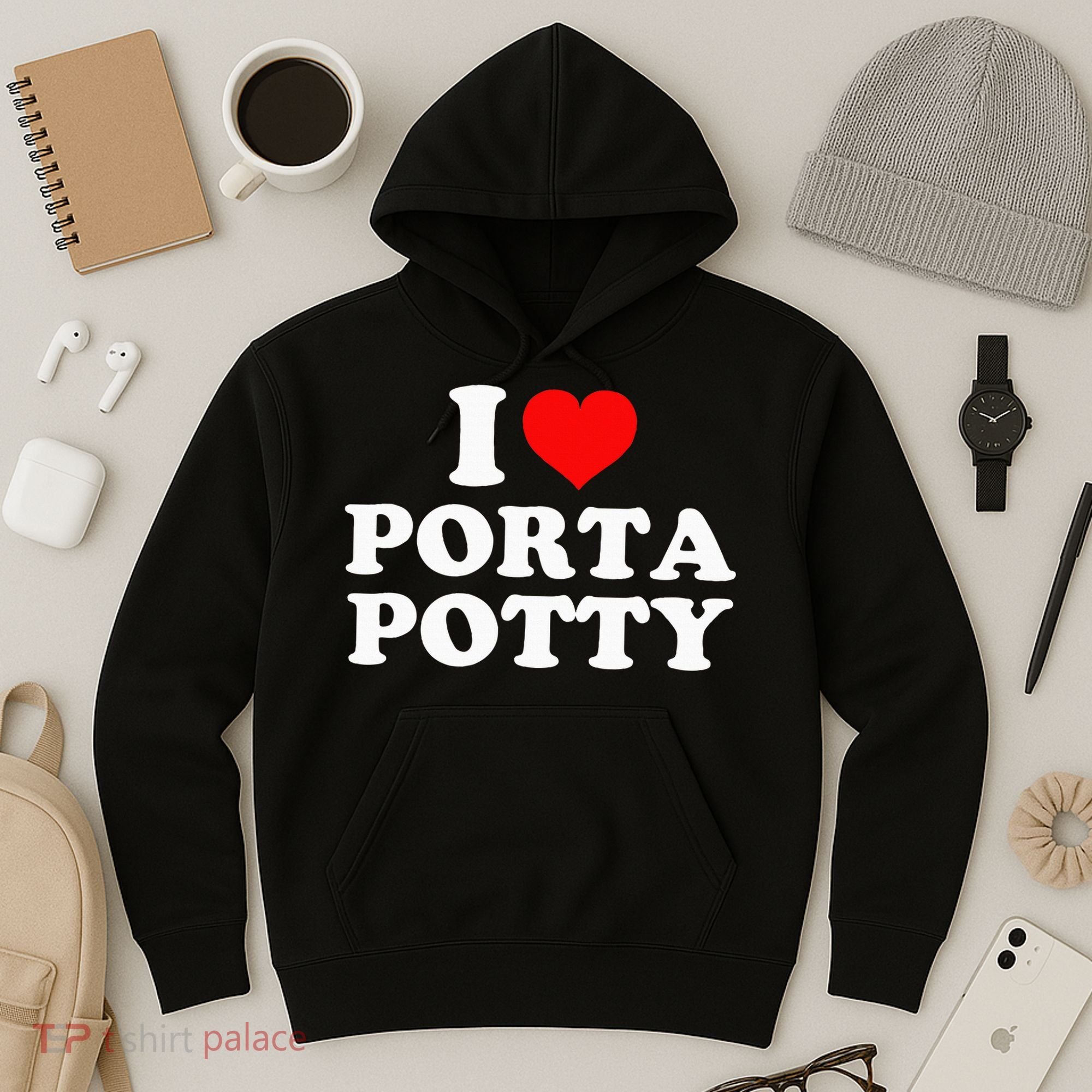 I Love Porta Potty Hoodie