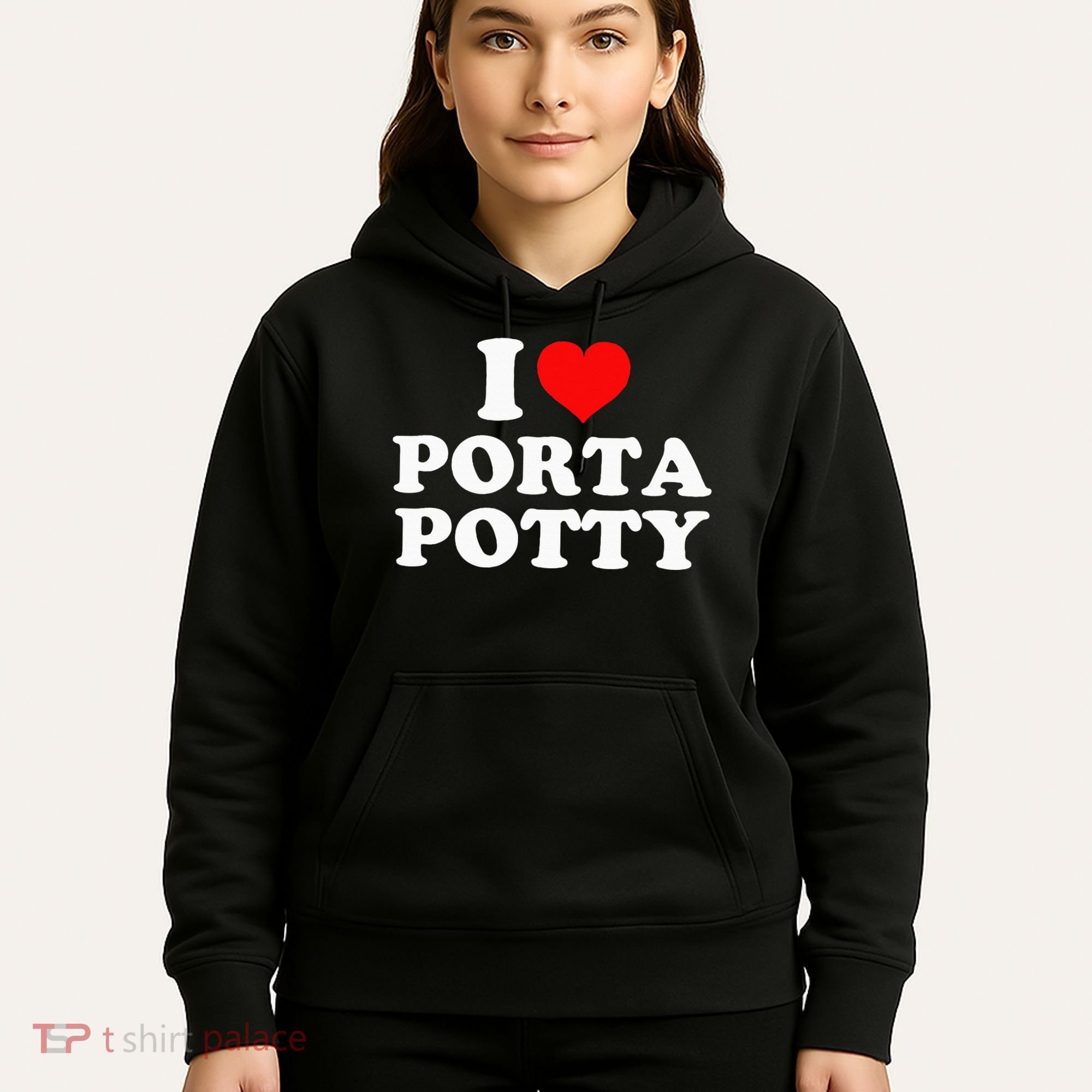 I Love Porta Potty Hoodie