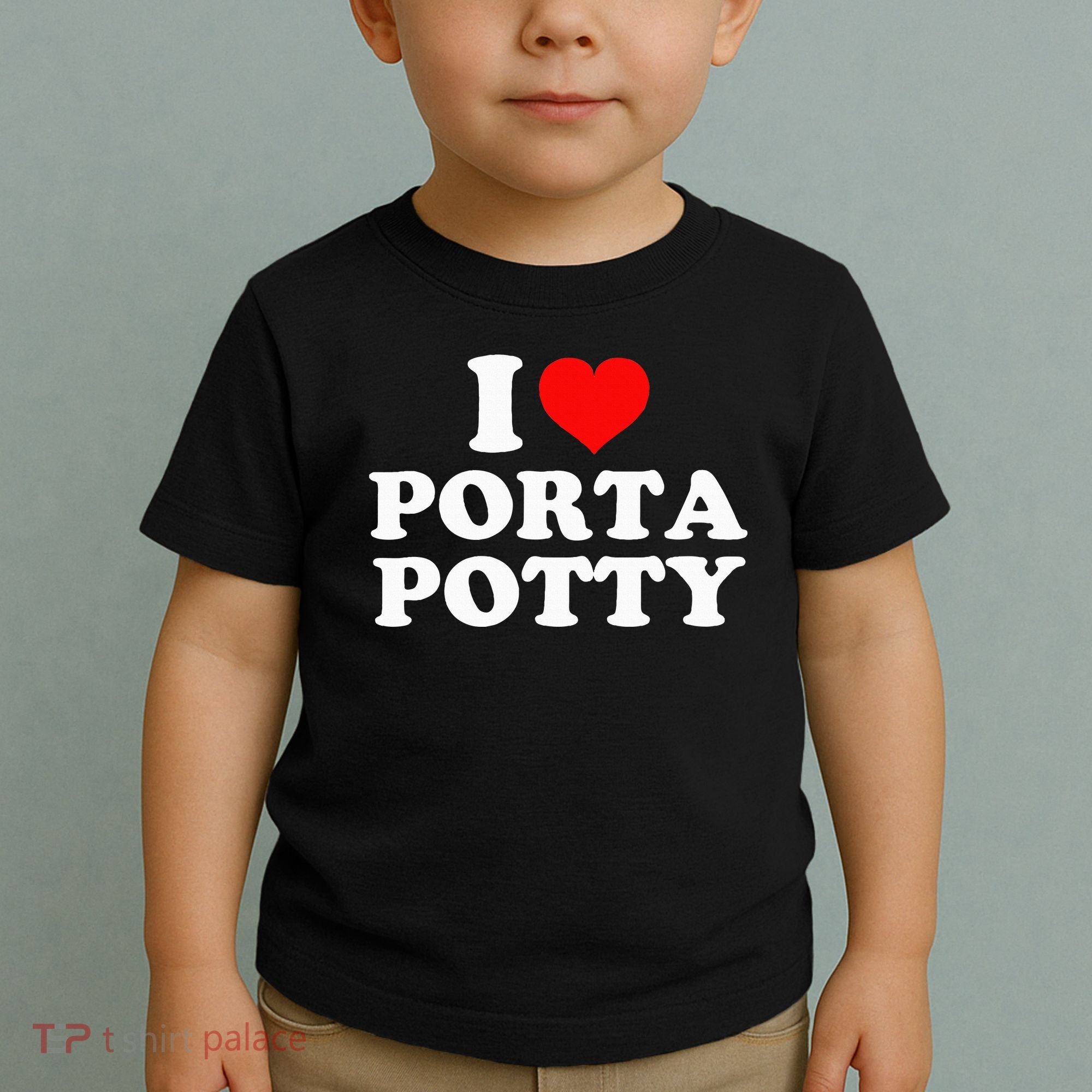 I Love Porta Potty Toddler T-Shirt