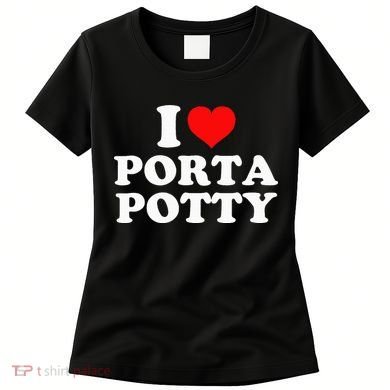 I Love Porta Potty Women's T-Shirt