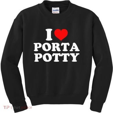 I Love Porta Potty Kids Sweatshirt