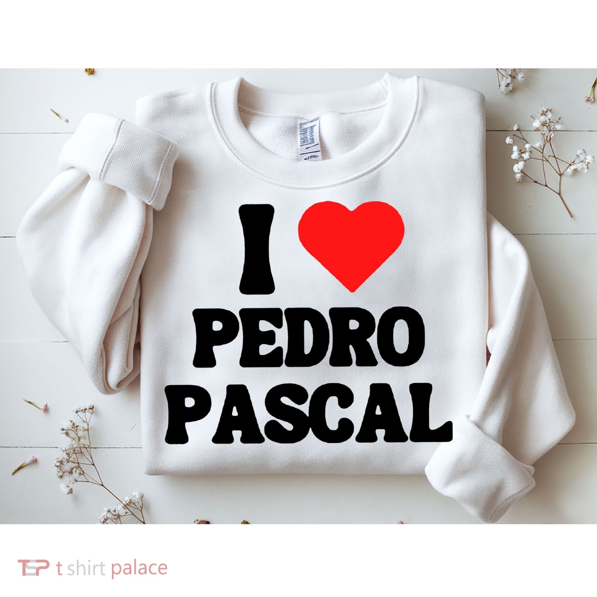 I Love Pedro Pascal Best Dad Ever Sweatshirt
