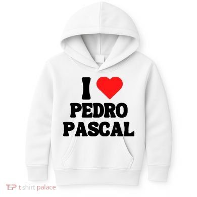 I Love Pedro Pascal Best Dad Ever Kids Hoodie