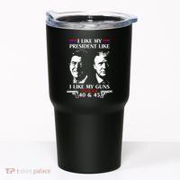 I Like President Like I Like My Guns 40 & 45 Tumbler thumb 0