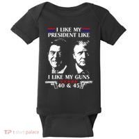 I Like President Like I Like My Guns 40 & 45 Baby Bodysuit thumb 0