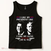 I Like President Like I Like My Guns 40 & 45 Tank Top thumb 2