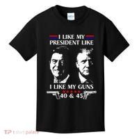 I Like President Like I Like My Guns 40 & 45 Kids T-Shirt thumb 0