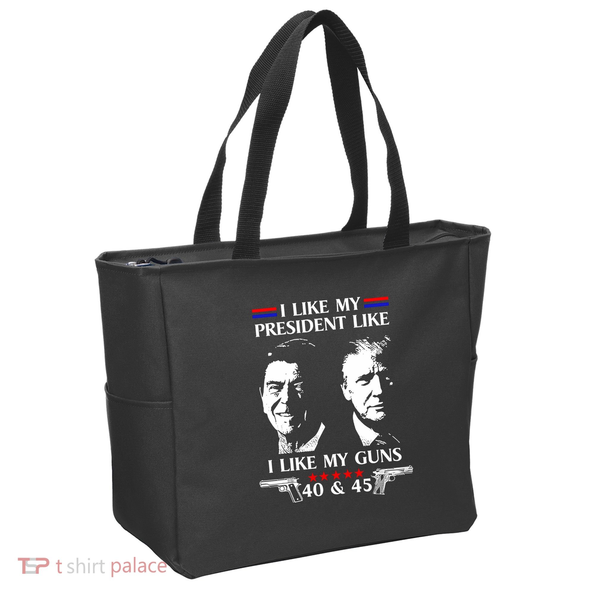 I Like President Like I Like My Guns 40 & 45 Tote Bag