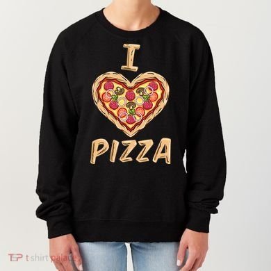 I Love Pizza for Pizza Lover Women's Sweatshirt