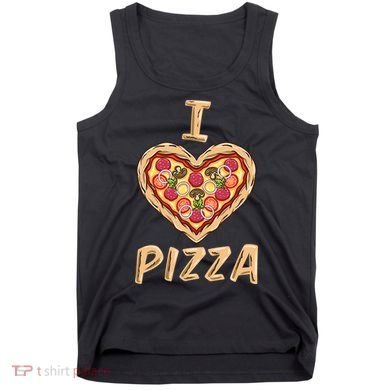 I Love Pizza for Pizza Lover Tank Top