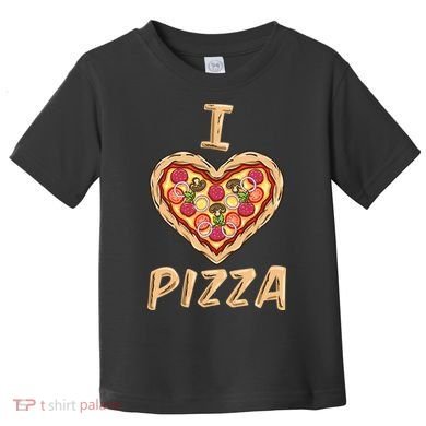 I Love Pizza for Pizza Lover Toddler T-Shirt