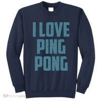 I Love Ping Pong Table Tennis Player Quote Sweatshirt thumb 0
