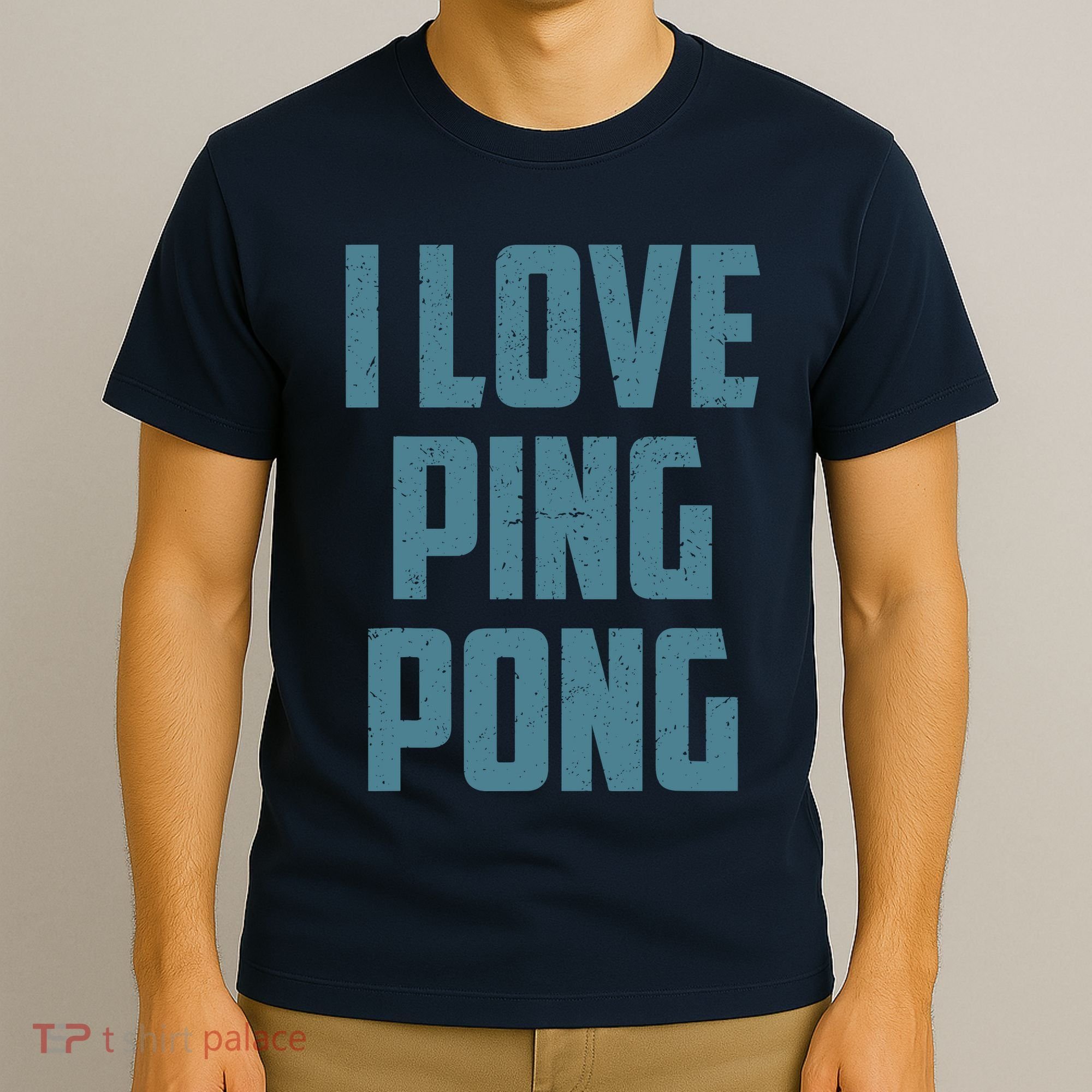 I Love Ping Pong Table Tennis Player Quote T-Shirt