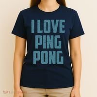 I Love Ping Pong Table Tennis Player Quote T-Shirt thumb 4