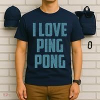 I Love Ping Pong Table Tennis Player Quote T-Shirt thumb 6