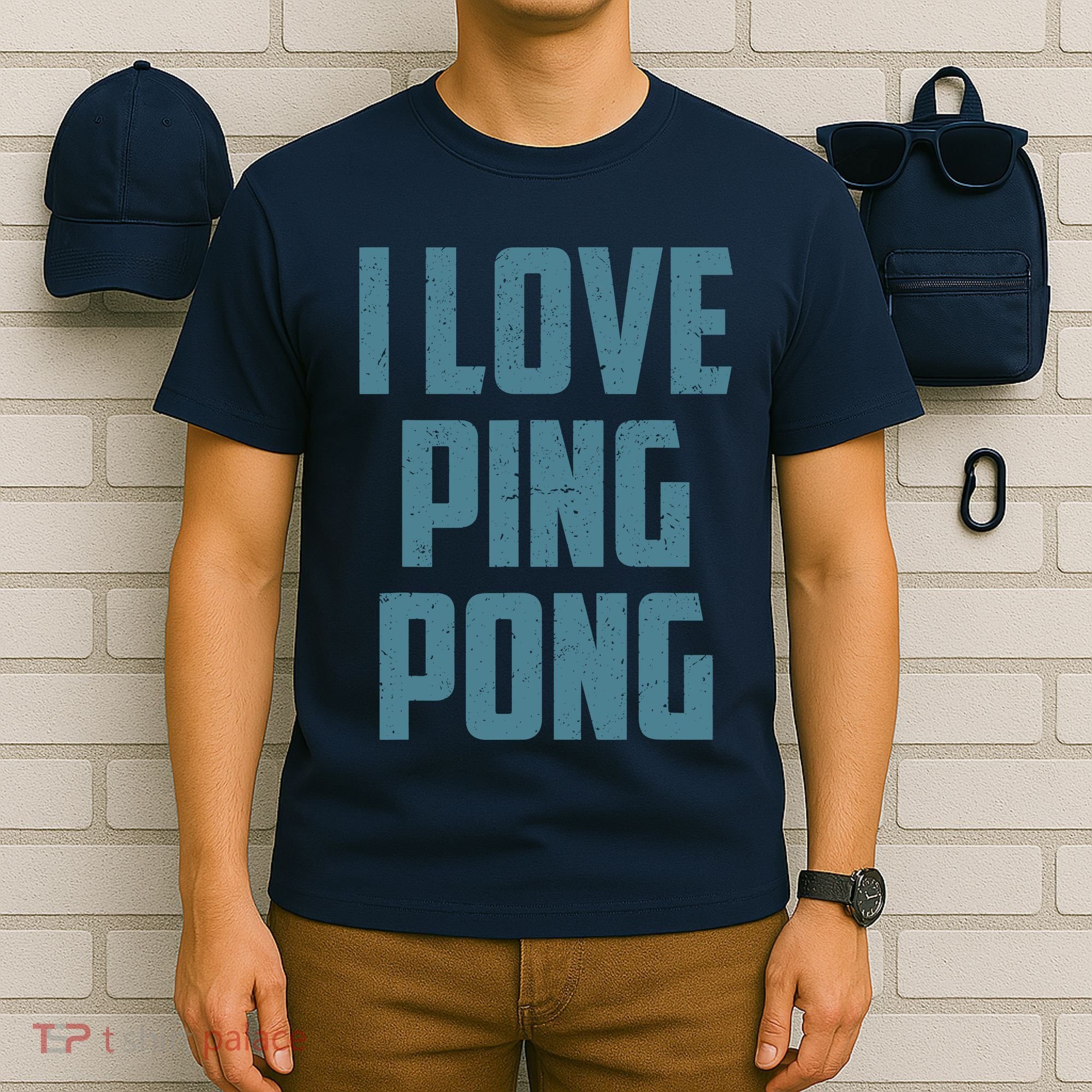 I Love Ping Pong Table Tennis Player Quote T-Shirt