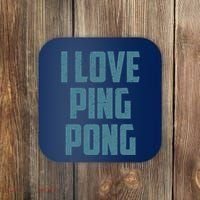I Love Ping Pong Table Tennis Player Quote Coaster thumb 0