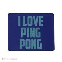 I Love Ping Pong Table Tennis Player Quote Mousepad thumb 0