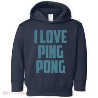 I Love Ping Pong Table Tennis Player Quote Toddler Hoodie thumb 0