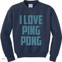 I Love Ping Pong Table Tennis Player Quote Kids Sweatshirt thumb 0