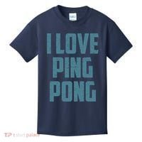 I Love Ping Pong Table Tennis Player Quote Kids T-Shirt thumb 0