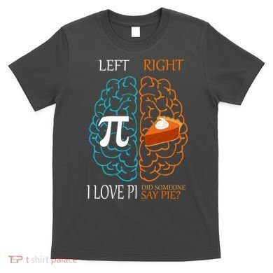 I Love Pie Funny Brain T-Shirt