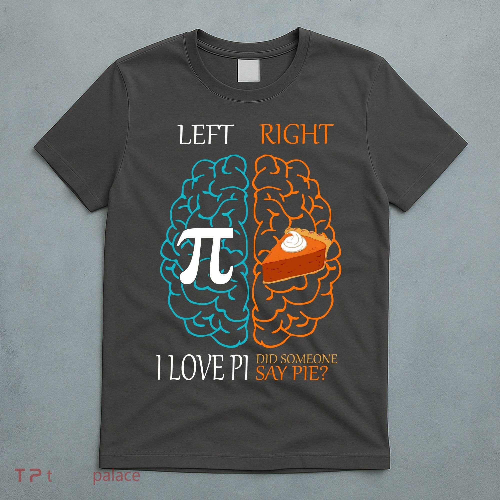 I Love Pie Funny Brain T-Shirt