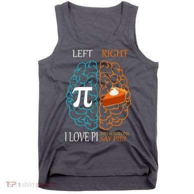 I Love Pie Funny Brain Tank Top