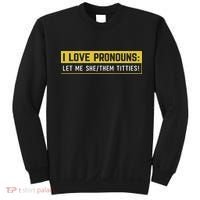 I Love Pronouns Let Me She Them Titties Funny Saying Sweatshirt thumb 0