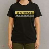 I Love Pronouns Let Me She Them Titties Funny Saying T-Shirt thumb 4