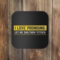 I Love Pronouns Let Me She Them Titties Funny Saying Coaster thumb 0