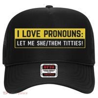 I Love Pronouns Let Me She Them Titties Funny Saying Hat thumb 0