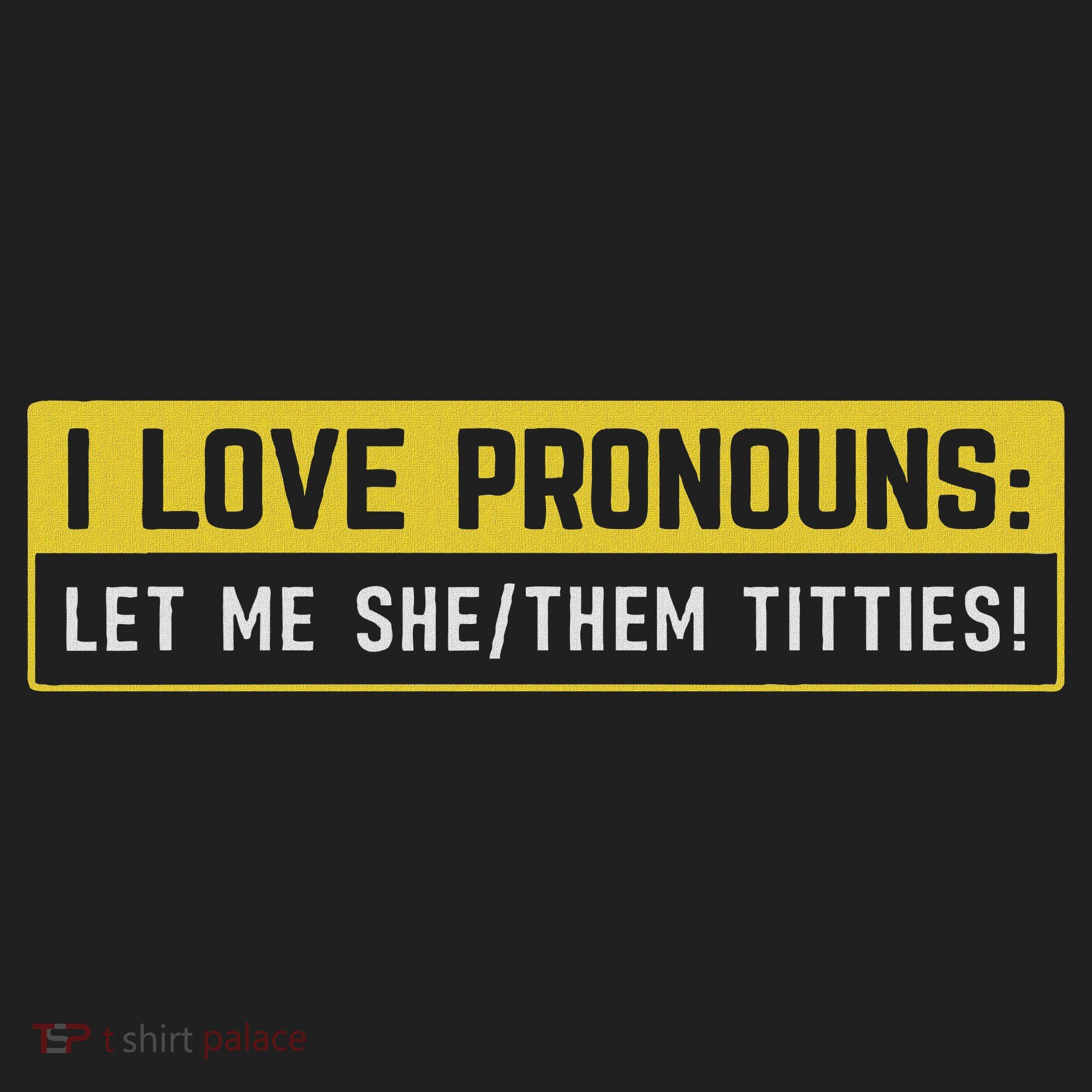 I Love Pronouns Let Me She Them Titties Funny Saying Hat