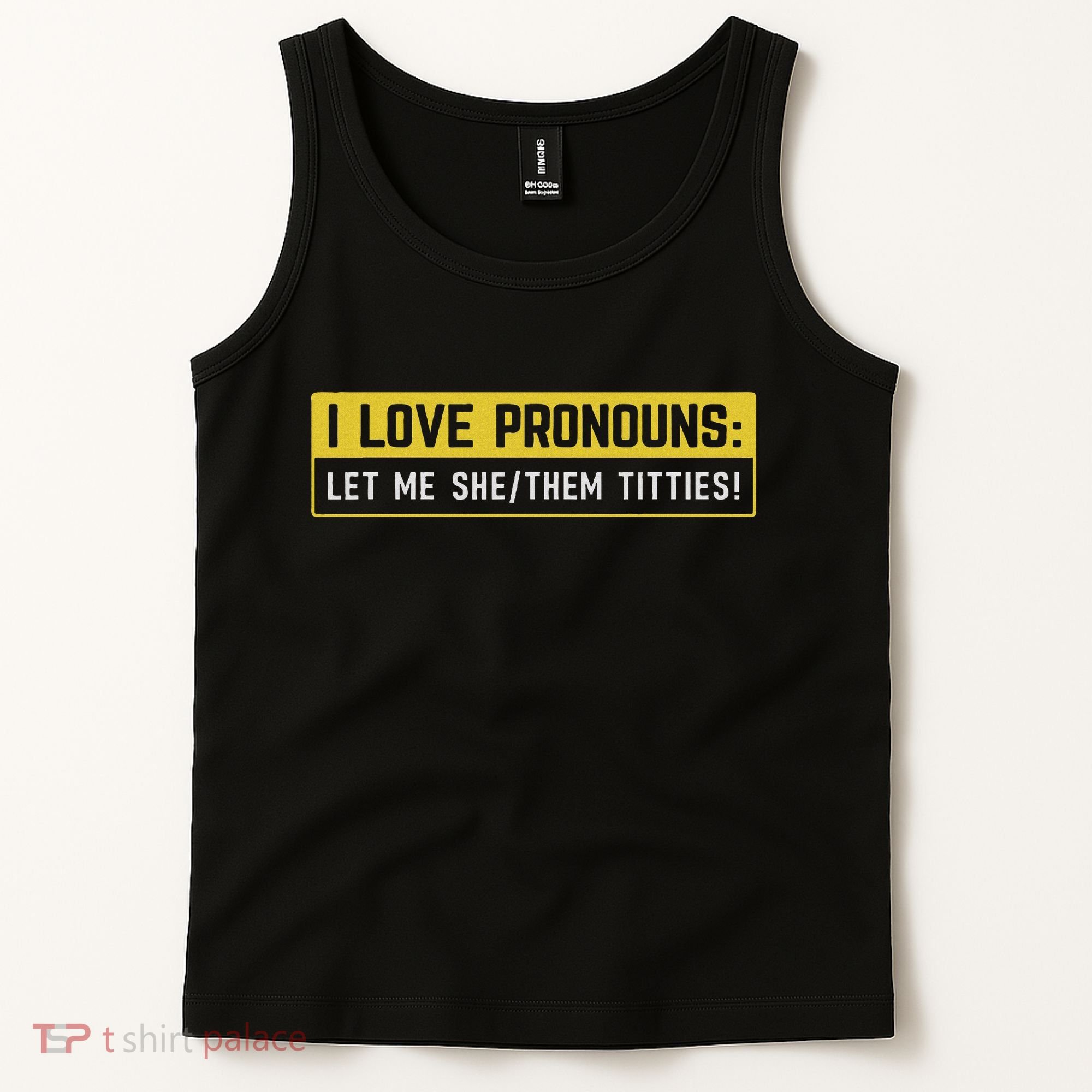 I Love Pronouns Let Me She Them Titties Funny Saying Tank Top