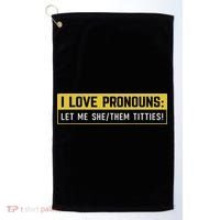 I Love Pronouns Let Me She Them Titties Funny Saying Golf Towel thumb 0