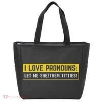 I Love Pronouns Let Me She Them Titties Funny Saying Tote Bag thumb 0