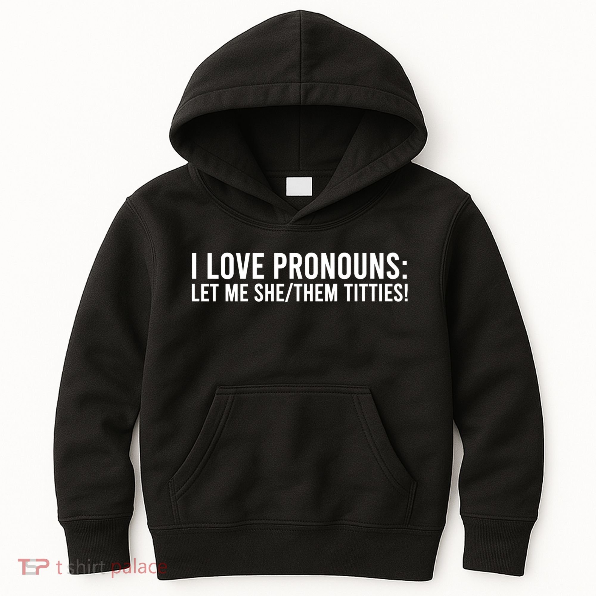 I Love Pronouns Let Me She Them Titties! Kids Hoodie