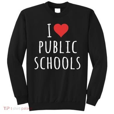 I Love Public Schools Sweatshirt