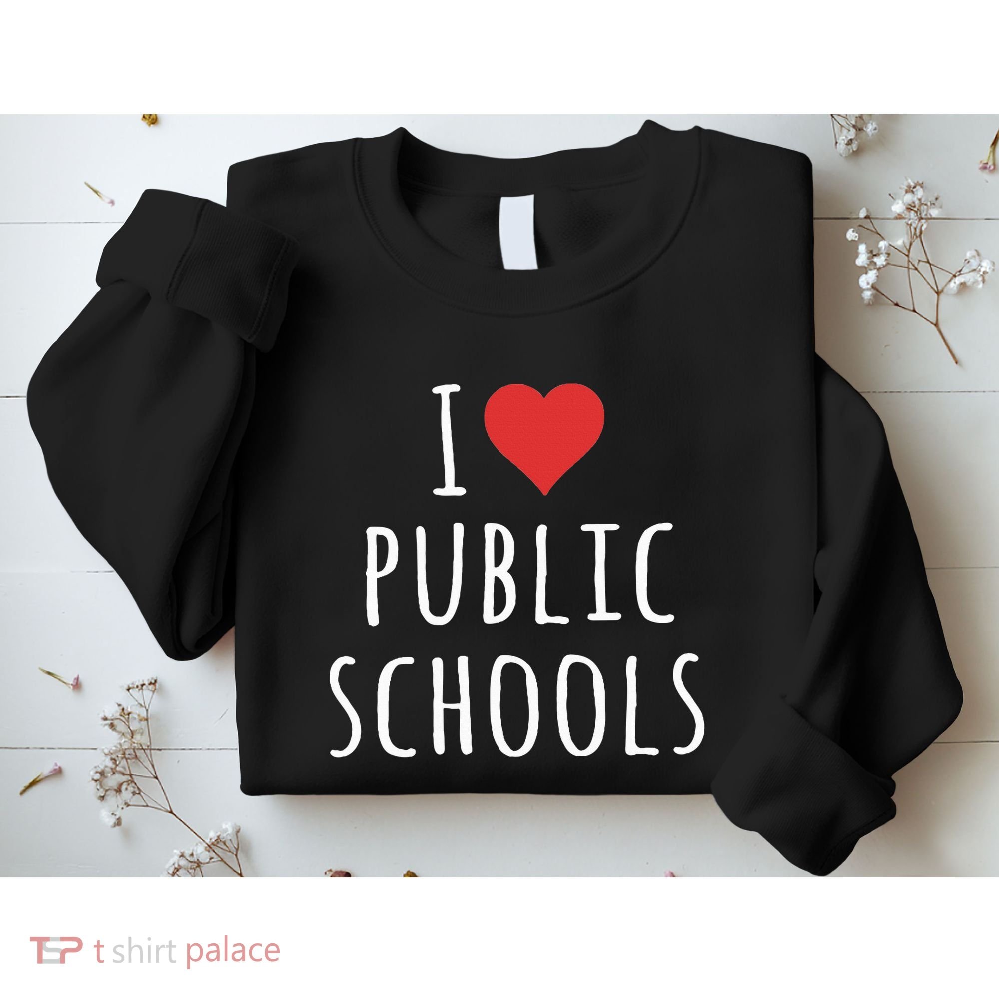 I Love Public Schools Sweatshirt