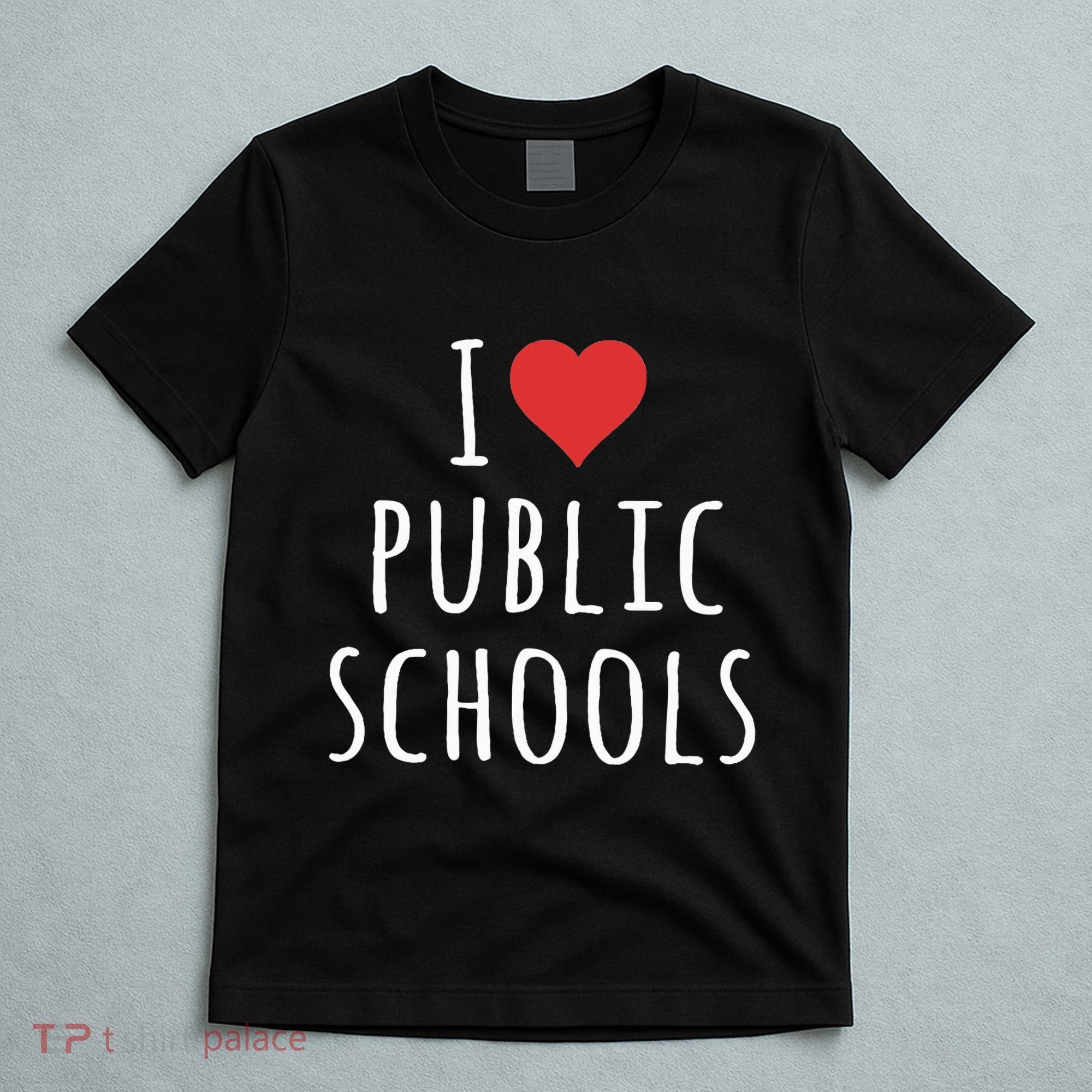 I Love Public Schools T-Shirt