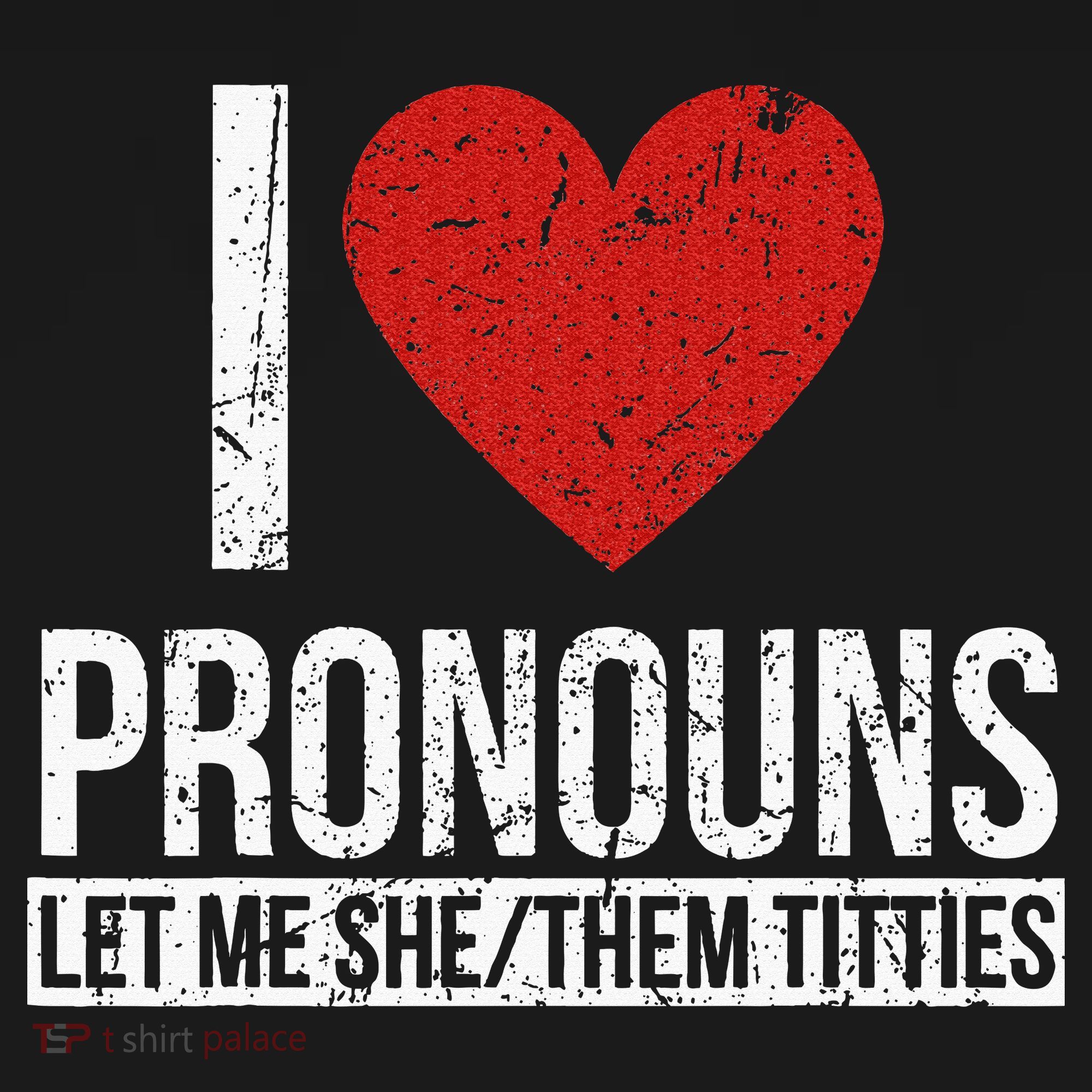 I Love Pronouns Let Me She Them Titties Sweatshirt