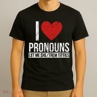 I Love Pronouns Let Me She Them Titties T-Shirt thumb 3