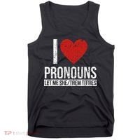 I Love Pronouns Let Me She Them Titties Tank Top thumb 0