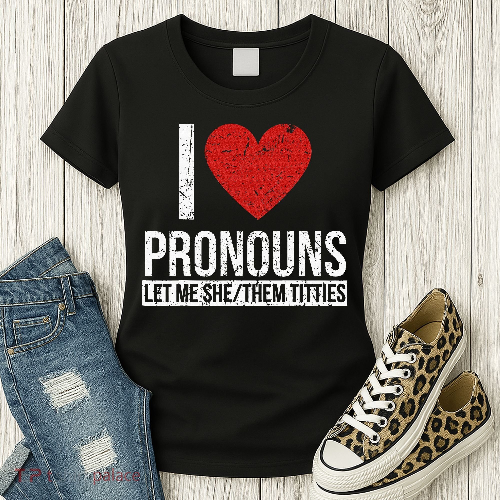 I Love Pronouns Let Me She Them Titties Women's T-Shirt
