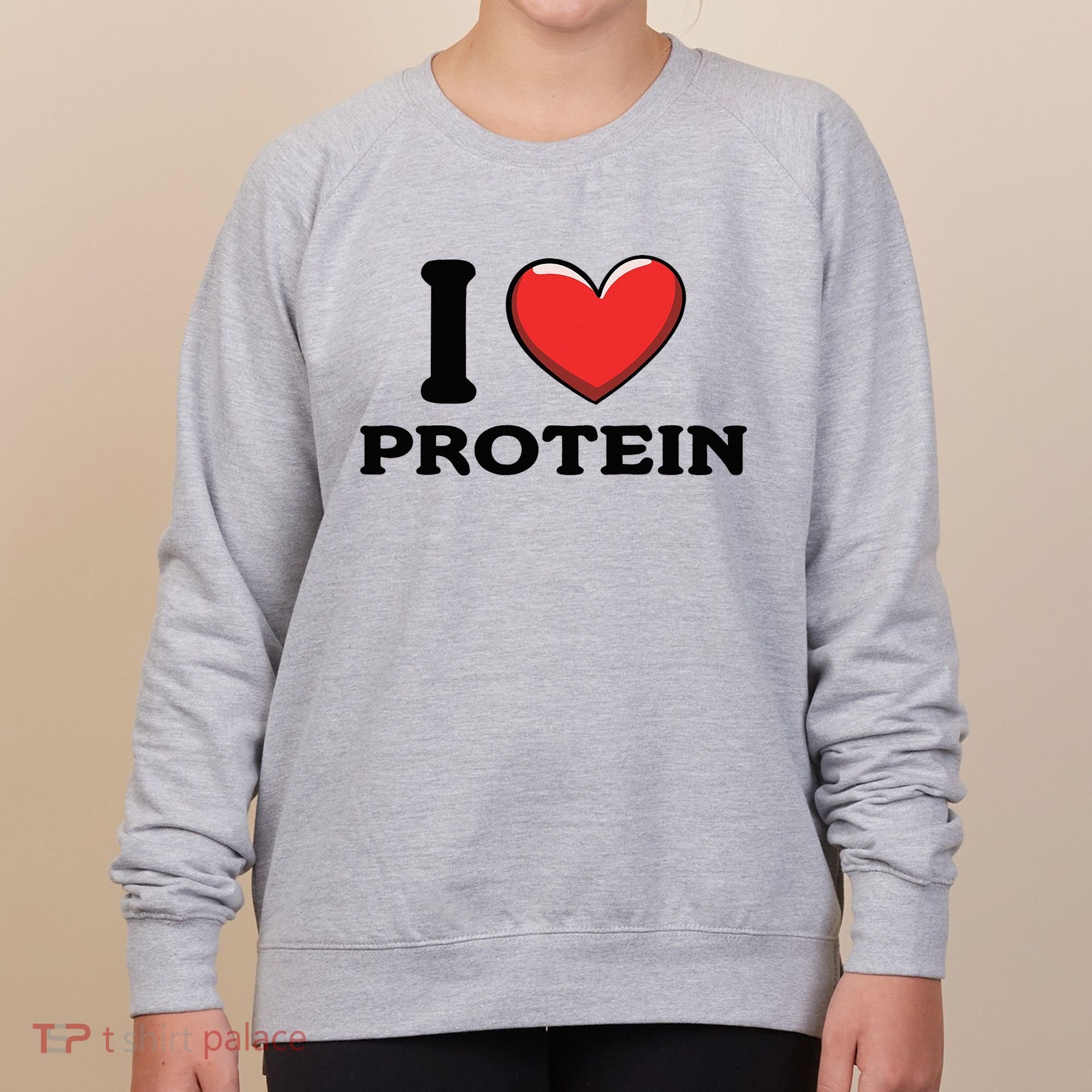 I Love Protein Funny Gym Workout Women's Sweatshirt