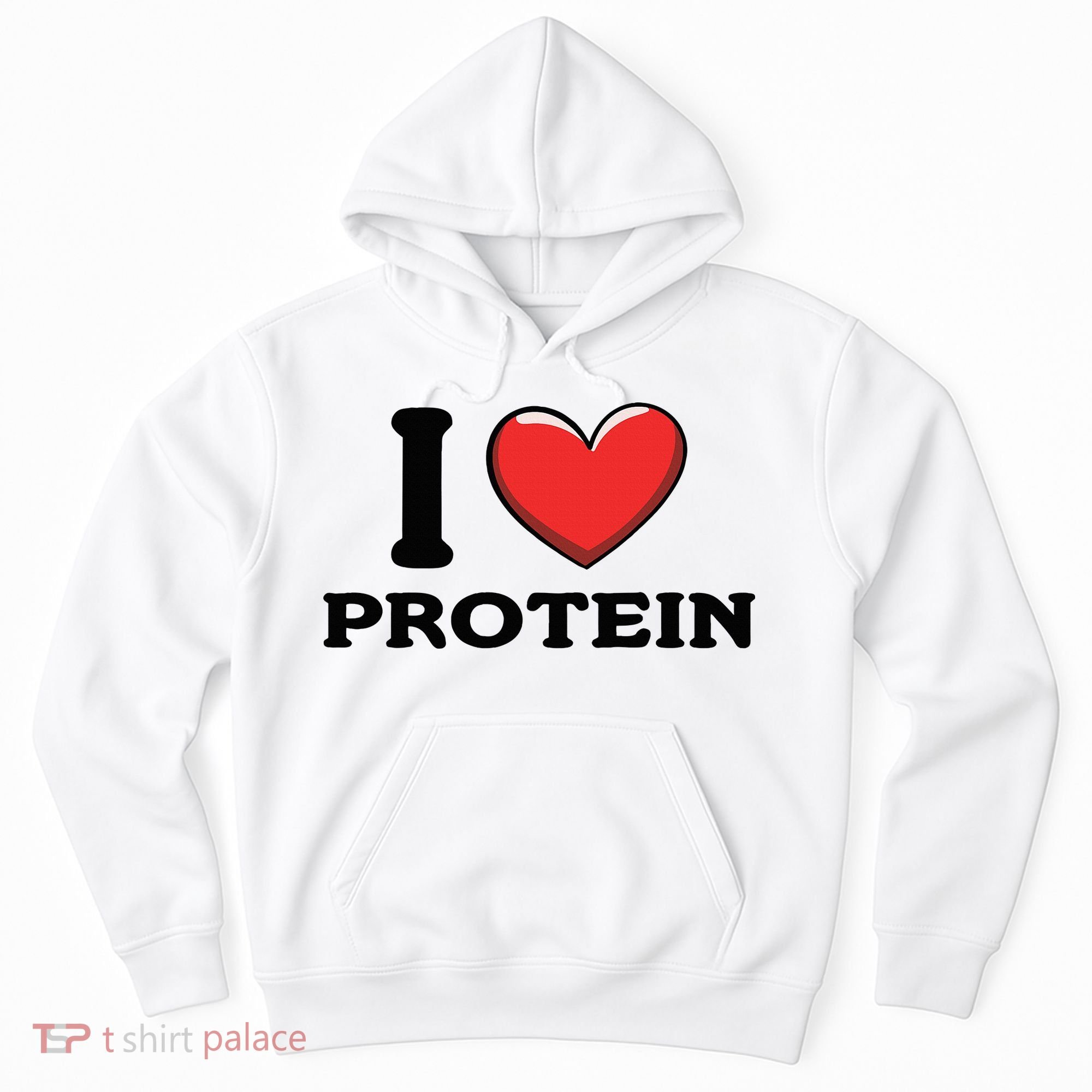 I Love Protein Funny Gym Workout Hoodie