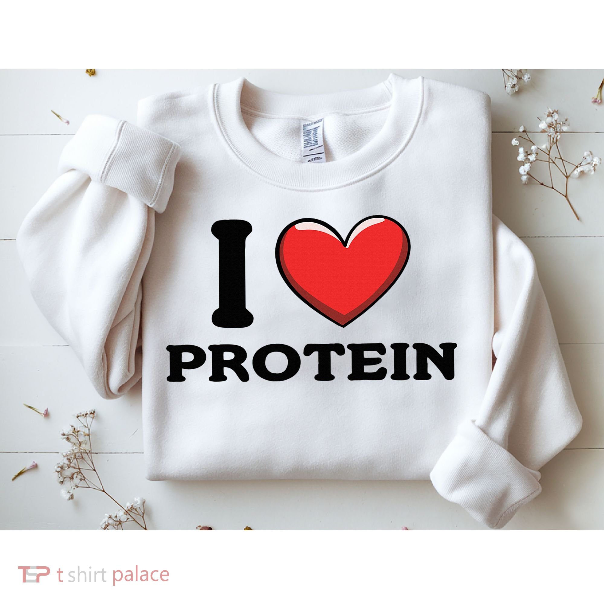 I Love Protein Funny Gym Workout Sweatshirt