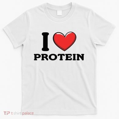 I Love Protein Funny Gym Workout T-Shirt