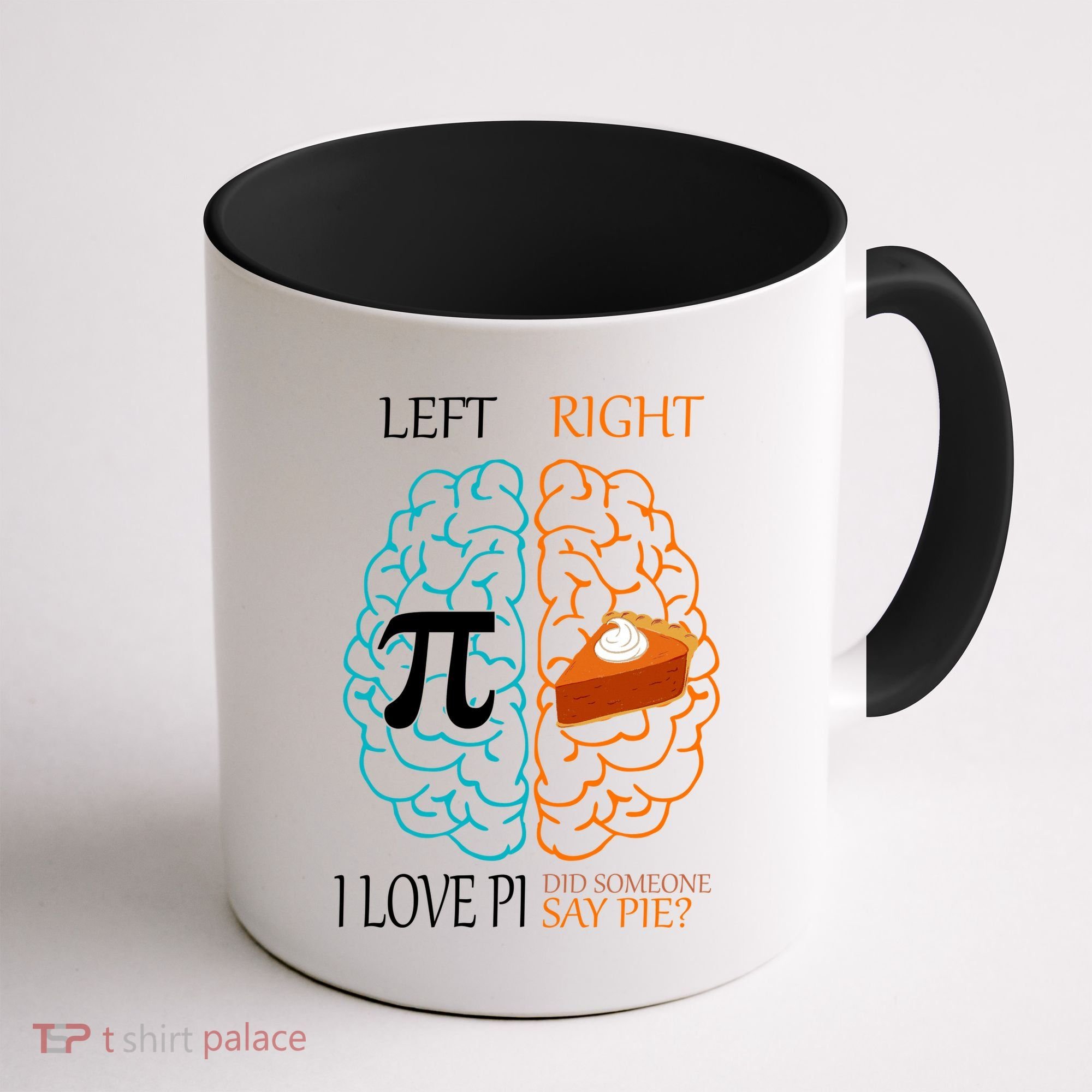 I Love Pi Did Someone Say Pie Brain Left Right Coffee Mug