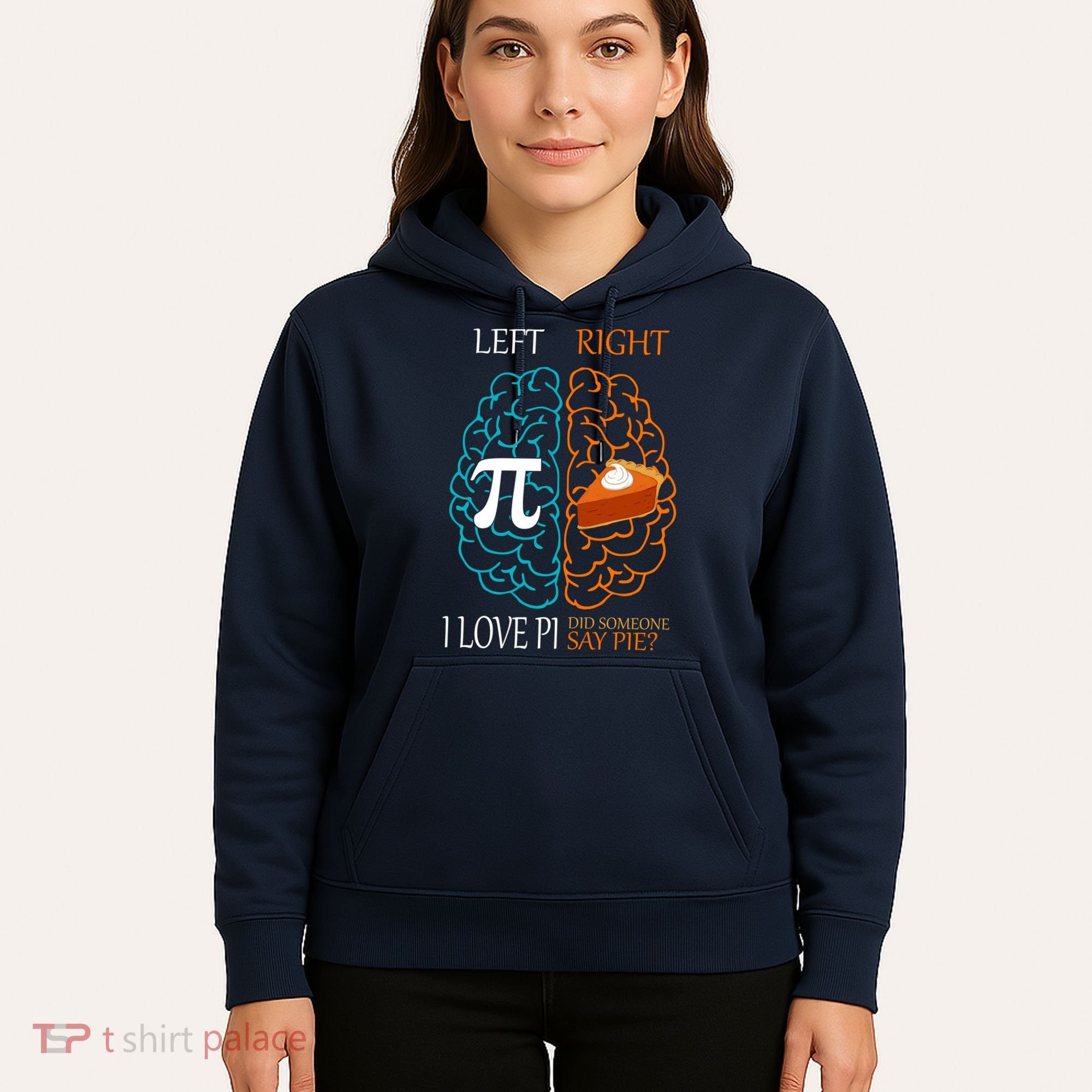 I Love Pi Did Someone Say Pie Brain Left Right Hoodie